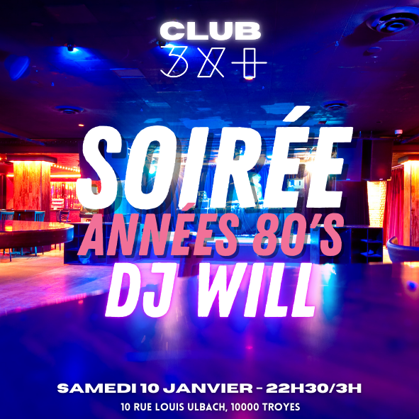 Soirée années 80 avec DJ Will // Club 3x+