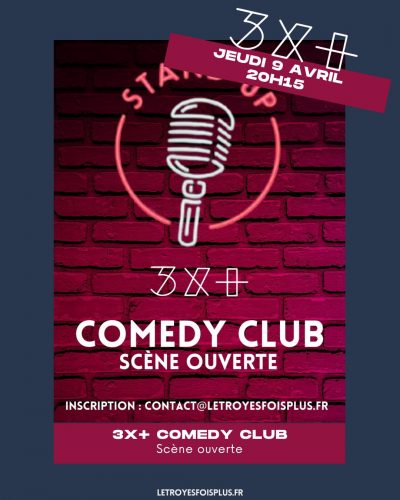 3X+ Comedy Club // Scène ouverte