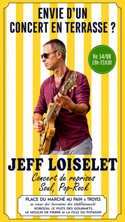 CONCERT par le guitariste chanteur SOUL et POP-ROCK „Jeff LOISELET“