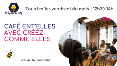 Café Entr’Elles avec Créez Comme Elles
