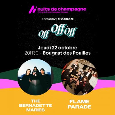 The Bernadette Maries & Flame Parade / Off Off Off